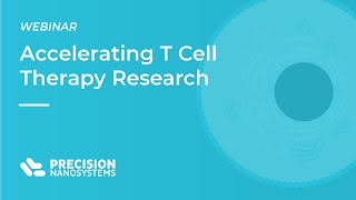 Accelerating T Cell Therapy Research