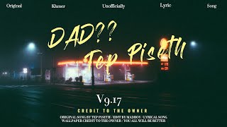 DAD?? - Tep Piseth (Unly Lyric)