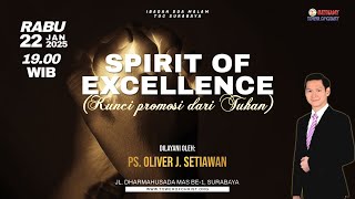 Spirit of Excellence ( Kunci promosi dari Tuhan ) -  Ps. Oliver J. Setiawan [ DM 22.01.2025 ]