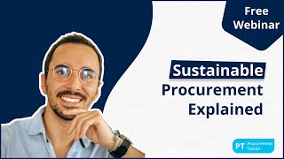 🌱 Sustainable Procurement Explained: Key Frameworks and Benefits [Free Webinar]