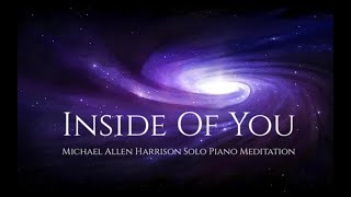 Inside Of You, Michael Allen Harrison, Solo Piano Meditation