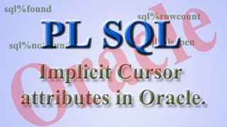 Implicit cursor attributes in oracle plsql.