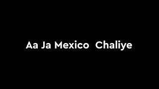 Mexico Karan Aujla Status  Aaja Mexico  Chaliye Karan Aujla Whatsapp Status  Mexico status