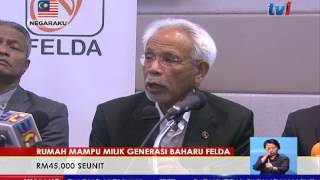 GENERASI BARU FELDA BERPELUANG MILIK RUMAH HARGA RM45,000 [13 APR 2017]