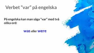 Engelsk grammatik - Was vs. were ('To be' i preteritum)