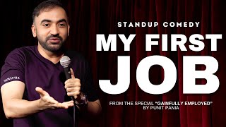 My First Job | Stand up Comedy by Punit Pania