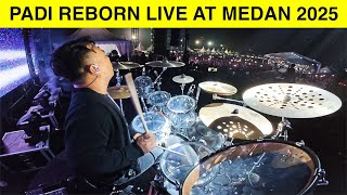 PADI REBORN LIVE IN MEDAN 2025 - YOIQBALL DRUMCAM