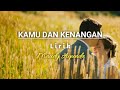 kamu Dan Kenangan - Maudy Ayunda |Lirik (cover)