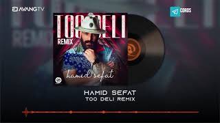 Hamid Sefat - Too Deli OFFICIAL REMIX | حمید صفت - تو دلی رمیکس