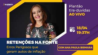 Retenções na Fonte - Erros Perigosos que geram autos de inflação - Prof.ª Ana Paula