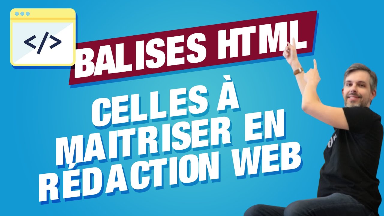 Balises HTML à Maîtriser En Rédaction Web - YouTube