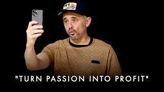 How To Transform Your Passion Into A Business - Gary Vaynerchuk Motivation