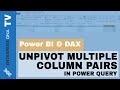 Unpivot Multiple Column Pairs In Power Query