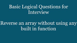 How to reverse an array | How to reverse an array without using built in functionality