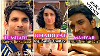 KHAIRIYAT Full Screen Status | CHHICHHORE | Sushant Singh Rajput, Shraddha Kapoor | Arijit Singh