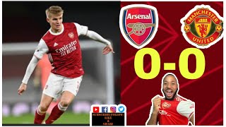 Odegaard debute | Arsenal 0-0 Manchester Utd | points shared at the Emirates 🔥🔥