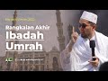 Manasik Umrah Part 3 : Rangkaian Akhir Ibadah Umrah - Ustadz Adi Hidayat
