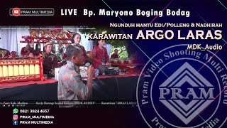 Karawitan ARGO LARAS #5 - Bp. Maryono Boging Bodag || Ngunduh Edi/Polleng & Nadhirah || MDKaudio