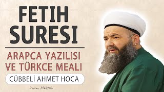 Fetih suresi anlamı dinle Cübbeli Ahmet Hoca (Fetih suresi arapça yazılışı okunuşu ve meali)