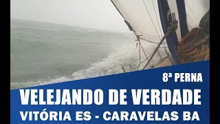 VELEJANDO DE VERDADE! - 8ª Perna: Vitória ES a Caravelas BA