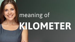 Kilometer | KILOMETER definition