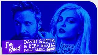 David Guetta & Bebe Rexha - I'm Good (Blue) (Vitae Music Remix)