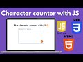 Live Character Counter with Javascript || Html Css Javascript Tutorial | Mini Project For Beginners