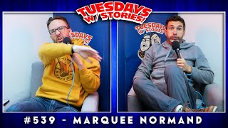 Tuesdays With Stories w/ Mark Normand & Joe List #539 Marquee Normand