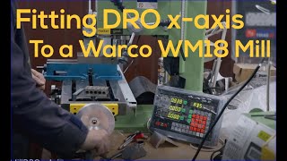 Warco WM18 Mill - DRO overview and x-axis setup