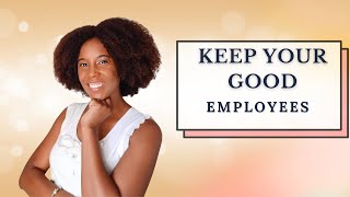 7 ways to KEEP YOUR Best employees (employee retention strategies)