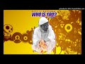 Rafx Semagambo - Who Is You (Official Audio)