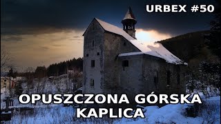 Opuszczona górska kaplica - URBEX #50 (Eksploratorzy Dolnego Śląska)