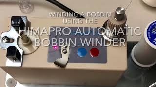 Tutorial for HimaPro Automatic Bobbin Winder