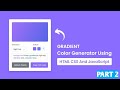 Build A Gradient Color Generator in HTML CSS JavaScript | Gradient Generator in JavaScript |PART_2