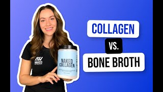 Collagen VS Bone Broth | Nutrition Coach Explains | Naked Nutrition