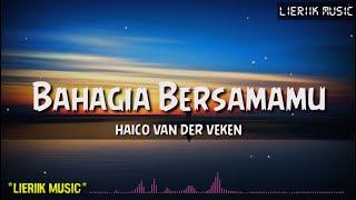 Bahagia Bersamamu - Haico (Lyrics)