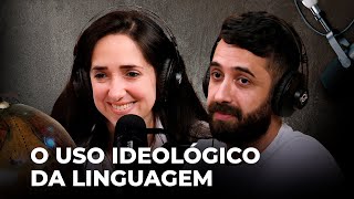 O USO IDEOLÓGICO DA LINGUAGEM | Conversa Paralela com Bruna Torlay e Raul Martins