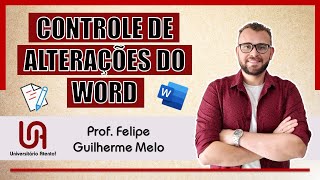 Ferramenta de REVISÃO e CONTROLE DE ALTERAÇÕES no Microsoft WORD | UA! | Prof. Felipe Guilherme Melo