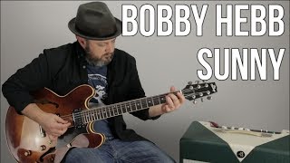 How to Play "Sunny" on Guitar - Bobby Hebb - Soul, Jazz, Guitar Lesson