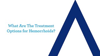 What Are The Treatment Options for Hemorrhoids?