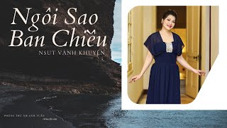 NGÔI SAO BAN CHIỀU - NSUT Vành Khuyên I Anh Tuấn Music