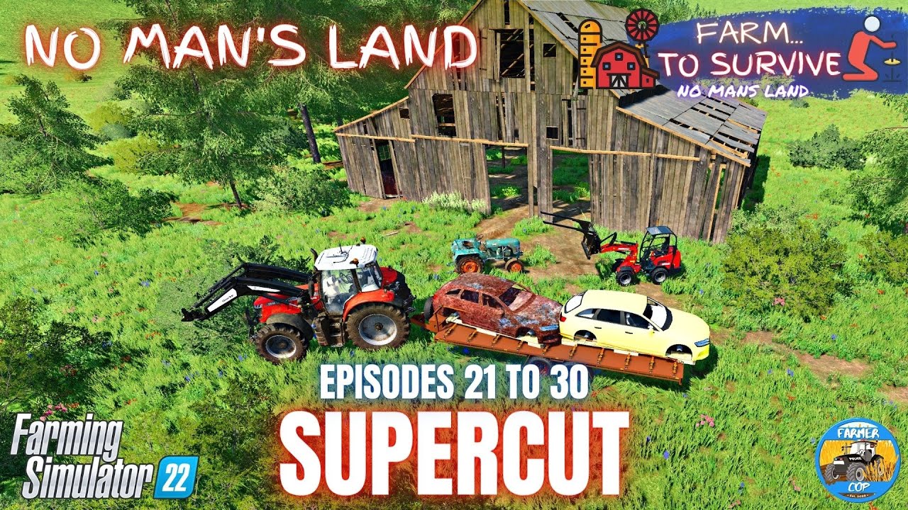 SUPERCUT EPISODES 21 TO 30 - No Mans Land - Farming Simulator 22 - YouTube