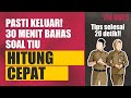 PASTI KELUAR DI SKD CPNS! 30 MENIT FULL BAHAS SOAL HITUNG CEPAT - TIU HOTS