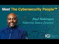 Meet the Cybersecurity People™ at IGI: Paul Robinson