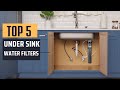 Best Under Sink Water Filters [2024] - Top 5 Picks