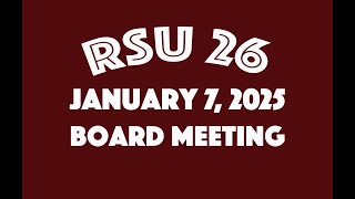 RSU 26 January 7, 2025 Board Meeting