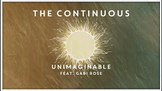 The CONTINUOUS - "Unimaginable" (feat. Gabi Rose) [Official Lyric Video]