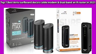 Top 7 Best Arris surfboard docsis cable modem & dual band wi fi router in 2021