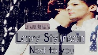 Larry Stylinson | Next To You