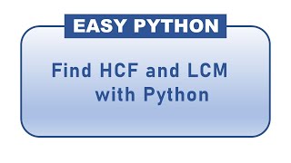 Find LCM and HCF with Python | Simple code | Beginners